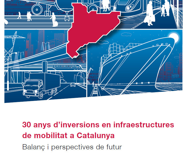 30 Anys d´inversions en infraestructures de Mobilitat a Catalunya. Balanç i perspectives de futur.